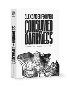 Consumed by Darkness: Horror Anthology Volume 1 (ENG)